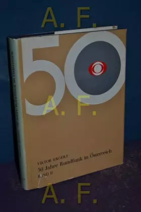 Couverture du produit · 50 Jahre Rundfunk in Österreich. Band II: 1945-1955