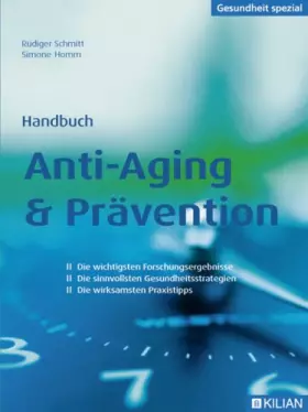 Couverture du produit · Handbuch Anti-Aging & Prävention: Die wichtigsten Forschungsergebnisse /Die sinnvollsten Gesundheitsstrategien /Die wirksamsten