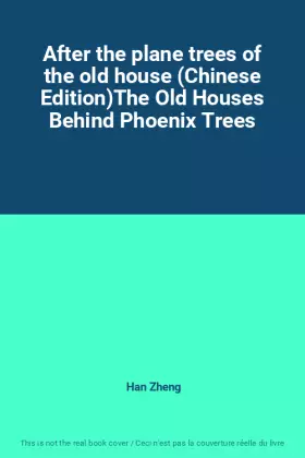 Couverture du produit · After the plane trees of the old house (Chinese Edition)The Old Houses Behind Phoenix Trees