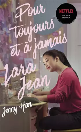 Couverture du produit · Les amours de Lara Jean T03 - Pour toujours et à jamais (Netflix)