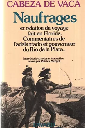 Couverture du produit · Naufrages et relation du voyage fait en Floride (La Bibliothèque des voyageurs)