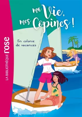 Couverture du produit · Ma vie, mes copines 15 - En colonie de vacances