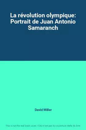 Couverture du produit · La révolution olympique: Portrait de Juan Antonio Samaranch