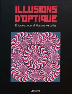 Couverture du produit · Illusions d'optique: Enigmes, jeux et illusions visuelles