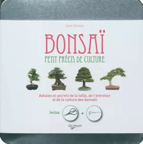 Couverture du produit · Bonsaï, petit précis de culture: Astuces et secrets de la taille, de l'entretien et de la culture des bonsaïs