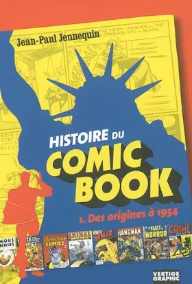 Couverture du produit · Histoire du Comic Book. Tome 1, Des origines à 1954