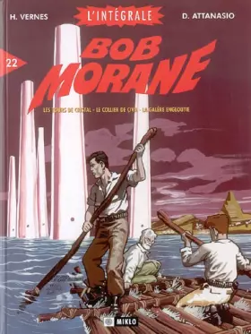 Couverture du produit · Bob Morane l'Intégrale, tome 22 : Les tours de cristal, Le collier de Çiva, La galère engloutie