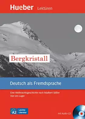 Couverture du produit · Bergkristall: Eine Weihnachtsgeschichte nach Adalbert Stifter.Deutsch als Fremdsprache / Leseheft mit Audio-CD (Leichte Literat
