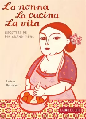Couverture du produit · Nonna, la Cucina, la Vita (la)