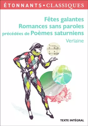 Couverture du produit · Fêtes galantes. Romances sans paroles précédées de poèmes saturniens