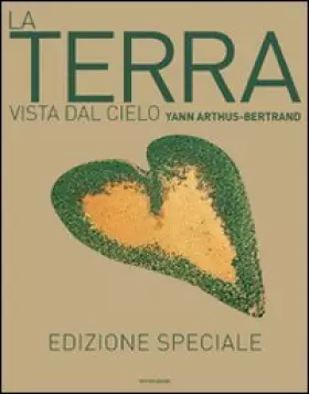 Couverture du produit · La Terra vista dal cielo. Ediz. speciale