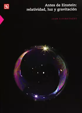 Couverture du produit · Antes de Einstein. Relatividad, luz y gravitación (Spanish Edition)