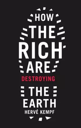 Couverture du produit · How The Rich Are Destroying the Earth (Foreword by Greg Palast)