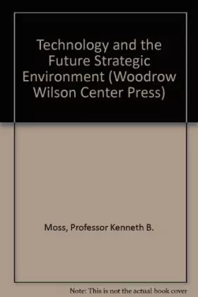 Couverture du produit · Technology and the Future Strategic Environment (Woodrow Wilson Center Press)