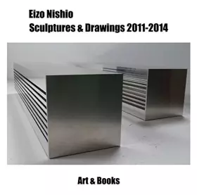 Couverture du produit · Eizo Nishio: Sculptures & Drawings 2011-2014