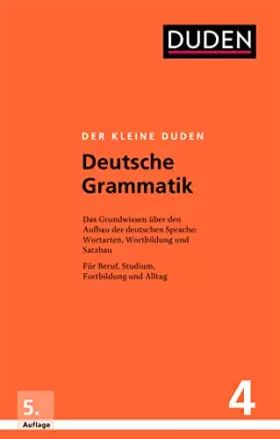 Couverture du produit · Der kleine Duden – Deutsche Grammatik: Eine Sprachlehre für Beruf, Studium, Fortbildung und Alltag