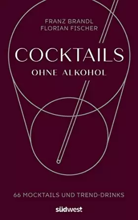Couverture du produit · Cocktails ohne Alkohol: 66 Mocktails und Trend-Drinks