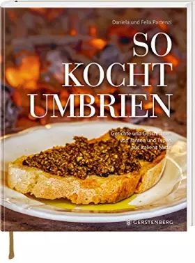 Couverture du produit · So kocht Umbrien: Gerichte und Geschichten von Tanten und Typen aus Italiens Mitte Über 60 Rezepte