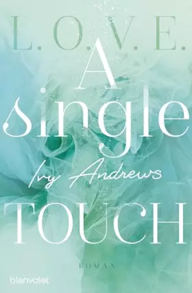 Couverture du produit · A single touch: Roman (L.O.V.E., Band 3)