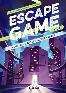 Couverture du produit · Escape Game Kids - Alarmstufe Rot: Der Hackerangriff: Escape Game Buch für Kinder ab 9 Jahre