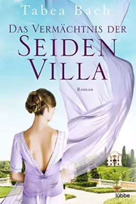 Couverture du produit · Das Vermächtnis der Seidenvilla: Roman. Feel-Good-Saga um eine Seidenweberei im Veneto (Seidenvilla-Saga, Band 3)