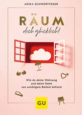 Couverture du produit · Räum dich glücklich!: Wie du deine Wohnung und deine Seele von unnötigem Ballast befreist (Lebenshilfe Selbstcoaching)