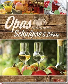 Couverture du produit · Opas selbstgemachte Schnäpse & Liköre