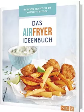 Couverture du produit · Das Airfryer-Ideenbuch: Die besten Rezepte für die Heißluft-Fritteuse
