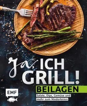 Couverture du produit · Ja, ich grill! – Beilagen: Salate, Dips, Gemüse und mehr zum Niederknien