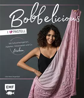 Couverture du produit · BOBBELicious stricken – I love Pastell – Kleidung, Tücher und mehr mit Farbverlaufsgarnen, Pailletten, Glitzerperlen und Co.