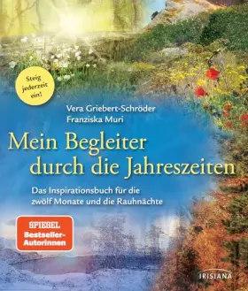 Couverture du produit · Mein Begleiter durch die Jahreszeiten: Das Inspirationsbuch für die zwölf Monate und die Rauhnächte - Steig jederzeit ein!