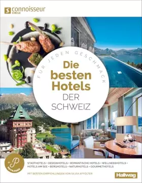 Couverture du produit · Hallwag Bildband Die besten Hotels der Schweiz: Mit div. Hotelkategorien, Bewertungen und Insider-Tipps