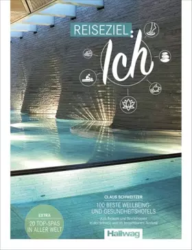 Couverture du produit · Hallwag Bildband Reiseziel: Ich: Finden Sie Ihr perfektes Hotel zum Relaxe und Revitalisieren: Geprüft, verlässlich und 100% en