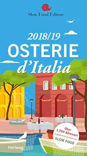 Couverture du produit · Osterie d'Italia 2018/19: Über 1.700 Adressen, ausgewählt und empfohlen von SLOW FOOD (Hallwag Gastronomische Reiseführer)