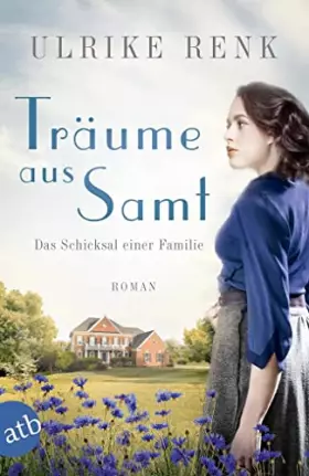 Couverture du produit · Träume aus Samt: Das Schicksal einer Familie