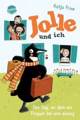 Couverture du produit · Jolle und ich (1). Der Tag, an dem ein Pinguin bei uns einzog: Ein frech-chaotisches Abenteuer ab 9