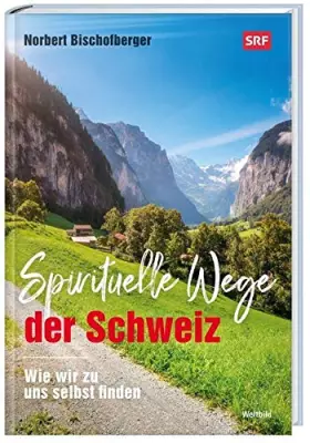 Couverture du produit · Spirituelle Wege der Schweiz: Wie wir zu uns selbst finden
