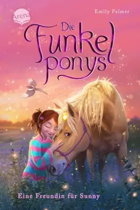 Couverture du produit · Die Funkelponys (1). Eine Freundin für Sunny