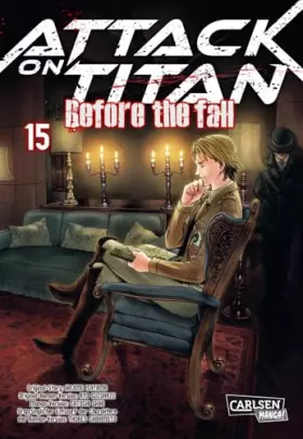 Couverture du produit · Attack on Titan - Before the Fall 15: Die mitreißende Vorgeschichte zur Manga-Kult-Serie im Kampf zwischen Titanen und den letz
