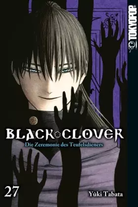 Couverture du produit · Black Clover 27: Die Zeremonie des Teufelsdieners