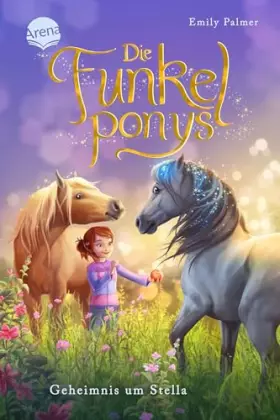 Couverture du produit · Die Funkelponys (2). Geheimnis um Stella