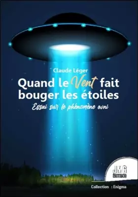 Couverture du produit · Quand le Vent fait bouger les étoiles - Essai sur le phénomène Ovni