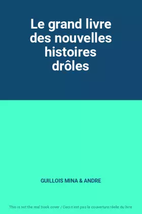 Couverture du produit · Le grand livre des nouvelles histoires drôles