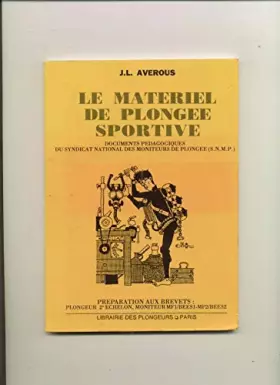 Couverture du produit · Le Matériel de plongée sportive : Documents pédagogiques du Syndicat national des moniteurs de plongée