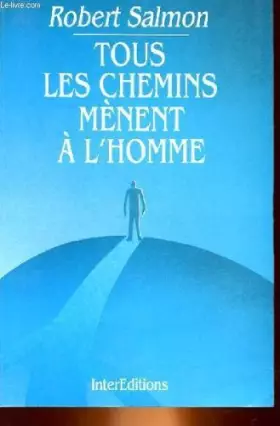 Couverture du produit · Tous les chemins mènent à l'homme