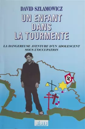 Couverture du produit · Un enfant dans la tourmente : La dangeureuse aventure d'un adolescent sous l'occupation
