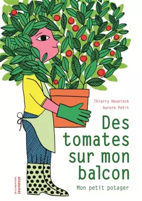 Couverture du produit · Des tomates sur mon balcon - Mon petit potager