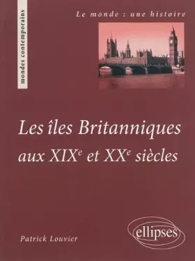 Couverture du produit · Les Iles Britanniques au Xixe & au Xxe Siecle