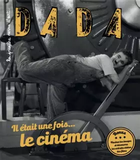 Couverture du produit · Il était une fois le cinéma (revue dada 217)