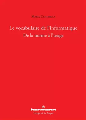 Couverture du produit · Le vocabulaire de l'informatique: De la norme à l'usage